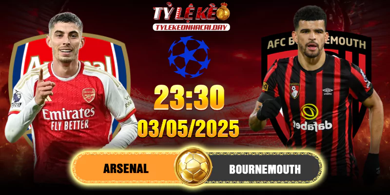 Soi Kèo Arsenal Vs Bournemouth 23h30, 03/05/2025 Premier League
